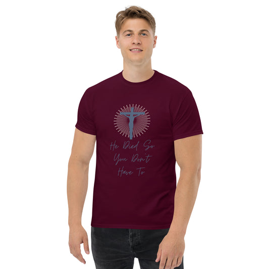 Jesus Died for You T Shirt