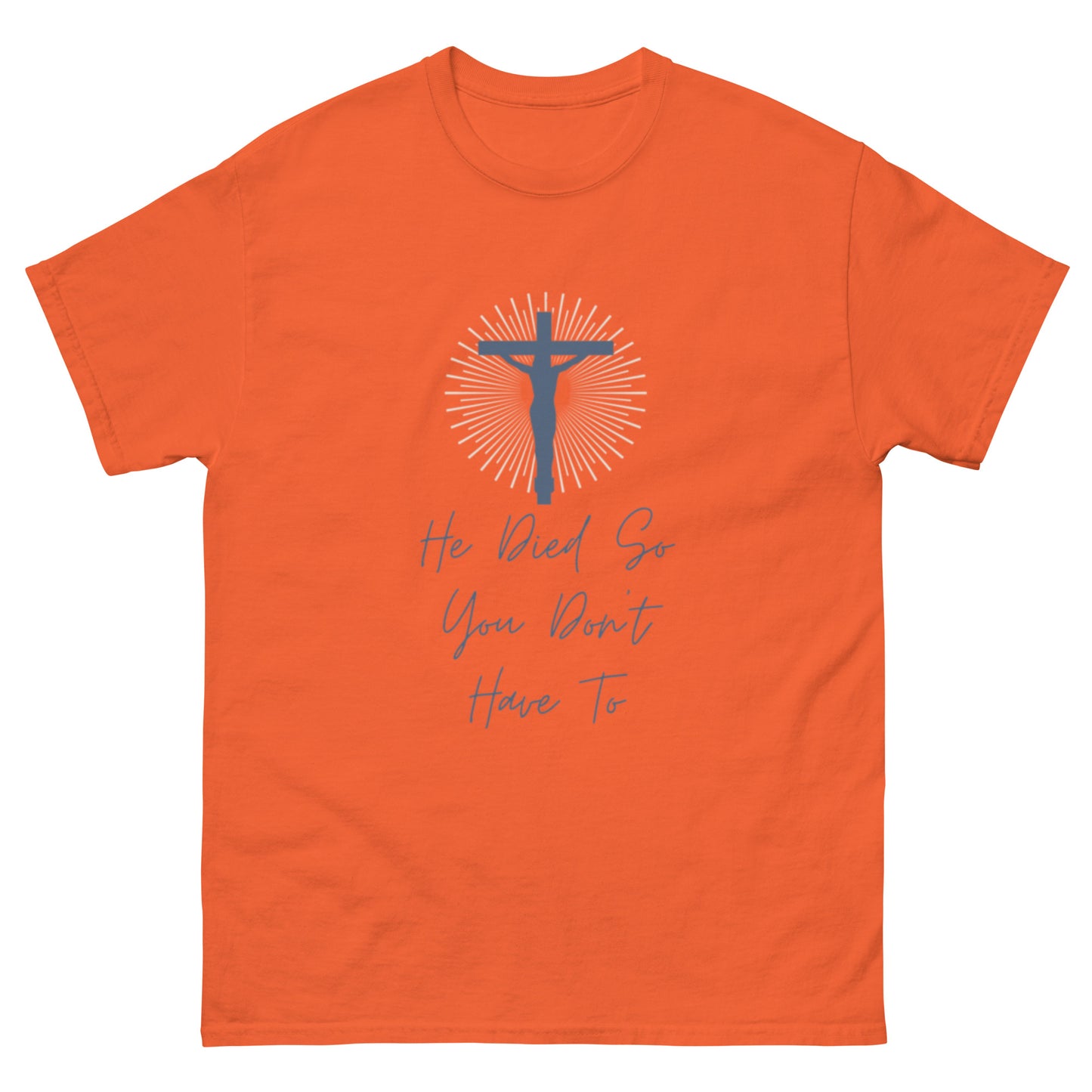 Jesus Died for You T Shirt