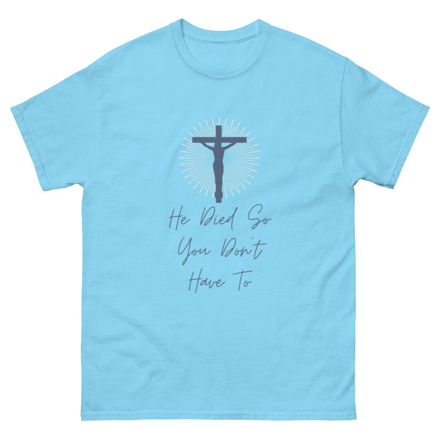 Jesus Died for You T Shirt