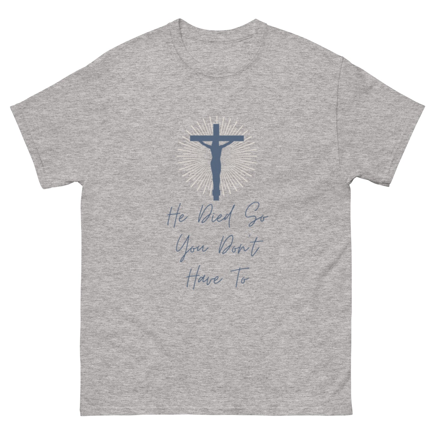 Jesus Died for You T Shirt